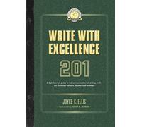 Joyce K Ellis Write with Excellence 201 (Tascabile) Credo Publishing University