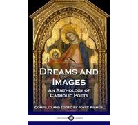 Joyce Kilmer Dreams and Images (Tascabile)
