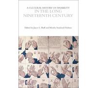 Joyce L. Huff A Cultural History of Disability in the Long Nineteent (Tascabile)
