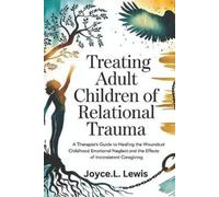 Joyce L Lewis Treating Adult Children of Relational Trauma -Paperbac (Tascabile)