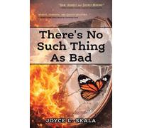Joyce L Skala There's No Such Thing As Bad (Tascabile)