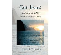 Joyce L Turner Got Jesus?You've Got It All (Tascabile)