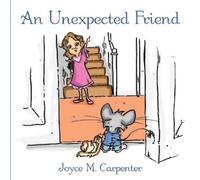 Joyce M. Carpenter An Unexpected Friend (Tascabile)