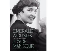 Joyce Mansour Emerald Wounds (Tascabile)