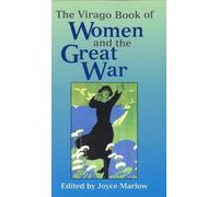 Joyce Marlow The Virago Book of Women and the Great War (Tascabile)
