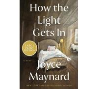 Joyce Maynard How The Light Gets In: A Novel LP (Tascabile)