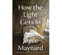 Joyce Maynard How the Light Gets In (Tascabile)