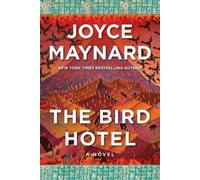 Joyce Maynard The Bird Hotel (Copertina rigida)