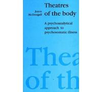 Joyce McDougall Theatres of the Body (Tascabile)