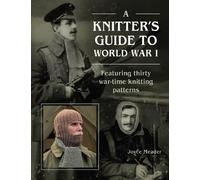 Joyce Meader A Knitter’s Guide to World War 1 (Tascabile)