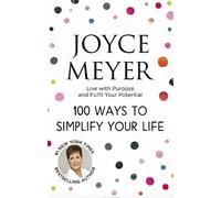 Joyce Meyer 100 Ways to Simplify Your Life (Tascabile)