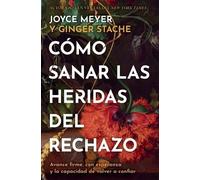 Joyce Meyer Cómo Sanar Las Heridas del Rechazo (Healing the Wounds o (Tascabile)