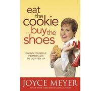 Joyce Meyer Eat the Cookie, Buy the Shoes (Tascabile)