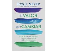 Joyce Meyer El valor para cambiar: Despídete de lo aceptable y abraz (Tascabile)