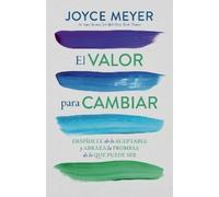 Joyce Meyer El valor para cambiar: Despídete de lo aceptable y abraz (Tascabile)