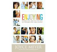 Joyce Meyer Enjoying Where You are on the Way to Where You are Going (Tascabile)