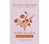 Joyce Meyer Fortaleza para cada día: 365 devocionales para qu (Copertina rigida)