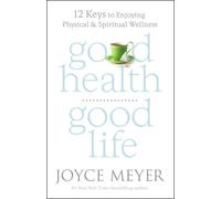 Joyce Meyer Good Health, Good Life (Copertina rigida)