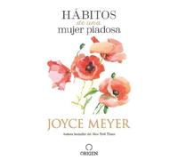 Joyce Meyer Hábitos de una mujer piadosa: Supera los problemas que a (Tascabile)