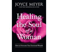 Joyce Meyer Healing the Soul of a Woman: How to Overcome Your Emotio (Tascabile)