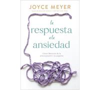 Joyce Meyer La Respuesta a la Ansiedad (Tascabile)