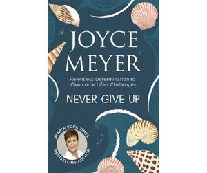 Joyce Meyer Never Give Up (Tascabile)