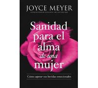 Joyce Meyer Sanidad Para El Alma de Una Mujer (Tascabile)