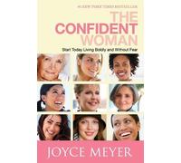 Joyce Meyer The Confident Woman: Start Today Living Boldly and Witho (Tascabile)
