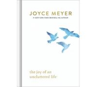 Joyce Meyer The Joy of an Uncluttered Life (Copertina rigida)