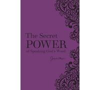 The Secret Power of Speaking God's Word by Joyce Meyer
