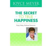 Joyce Meyer The Secret to True Happiness (Copertina rigida)