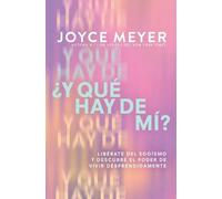 Joyce Meyer ¿Y Qué Hay de Mí? (What about Me?) (Tascabile)