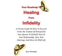Joyce Newmann Your Roadmap to Healing from Infidelity (Tascabile)