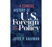 Joyce P. Kaufman A Concise History of U.S. Foreign Policy (Copertina rigida)