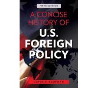 Joyce P. Kaufman A Concise History of U.S. Foreign Policy (Copertina rigida)