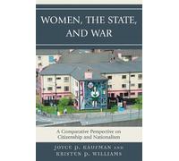Joyce P. Kaufman Kristen P. Williams Women, the State, and War (Tascabile)