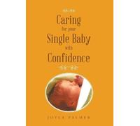 Joyce Palmer Caring For Your Single Baby with Confidence (Copertina rigida)