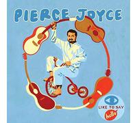 Joyce, Pierce - I Like To Say Hello
