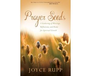 Joyce Rupp Prayer Seeds (Tascabile)