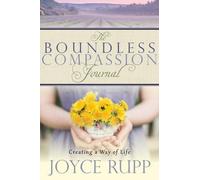 Joyce Rupp The Boundless Compassion Journal (Tascabile)