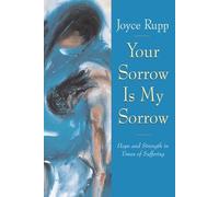 Joyce Rupp Your Sorrow Is My Sorrow (Tascabile)