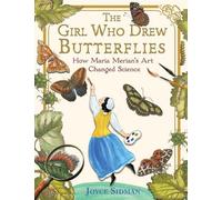 Joyce Sidman The Girl Who Drew Butterflies (Copertina rigida)