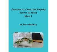 Joyce Stolberg Formation for Consecrated Virginity Lived in the Worl (Tascabile)