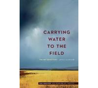 Joyce Sutphen Carrying Water to the Field (Tascabile)