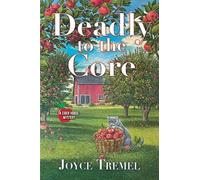 Joyce Tremel Deadly to the Core (Copertina rigida)