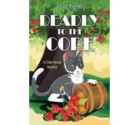 Joyce Tremel Deadly to the Core (Tascabile) Cider House Mystery