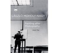 Joyce Tsai Laszlo Moholy-Nagy (Copertina rigida)