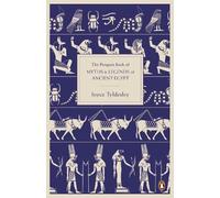 Joyce Tyldesley The Penguin Book of Myths and Legends of Ancient Egy (Tascabile)
