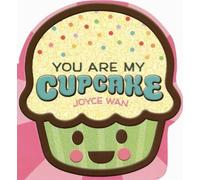 Joyce Wan You Are My Cupcake (Shaped Board Book) (Libro di cartone)