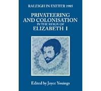 Joyce Youings Privateering and Colonization in the Reign of Elizabet (Tascabile)